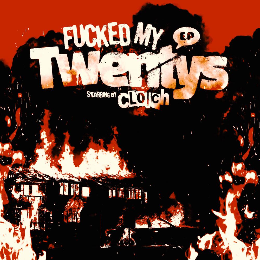 EP · CLOUCH · FUCKED MY TWENTYS · 2020.11.27